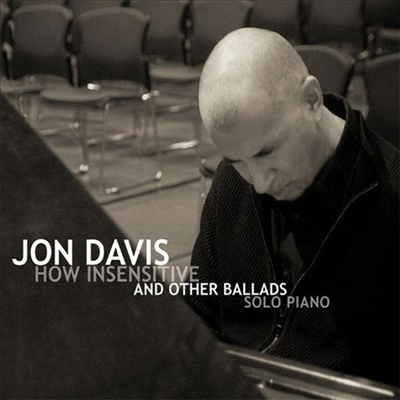 Jon Davis - How Insensitive And Other Ballads (CD)