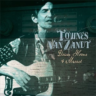 Townes Van Zandt - Down Home &amp; Abroad (2CD)