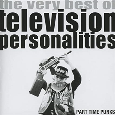 Television Personalities - Part Time Punks - Very Best Of (CD)