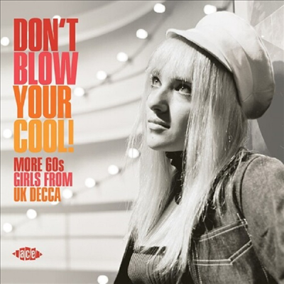 Various Artists - Don&#39;t Blow Your Cool: More 60s Girls From Uk Decca (CD)