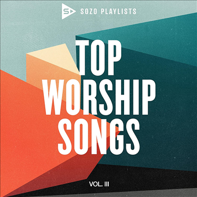 Various Artists - SOZO Playlists: Top Worship Hits, Vol. 3 (CD)