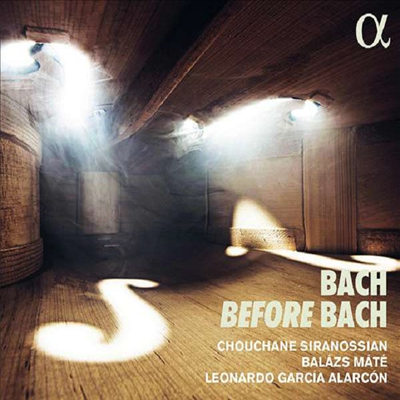 바흐와 바흐 이전의 바이올린 소나타 (Bach Before Bach)(CD) - Chouchane Siranossian