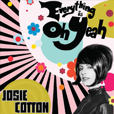 Josie Cotton - Everything Is Oh Yeah (Digipack)(CD)