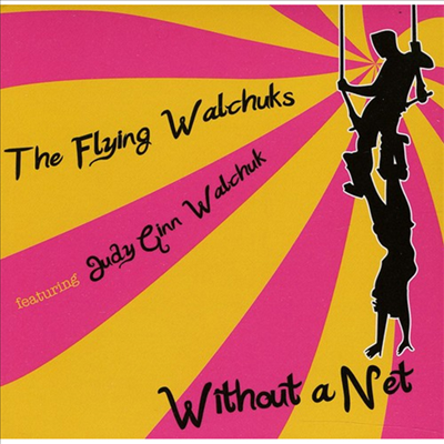 Flying Walchuk - Without A Net (CD)