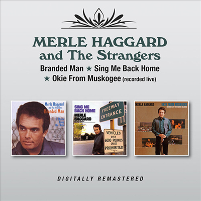 Merle Haggard And The Strangers - Branded Man/Sing Me Back Home/Okie From Muskogee (Remastered)(3 On 2CD)