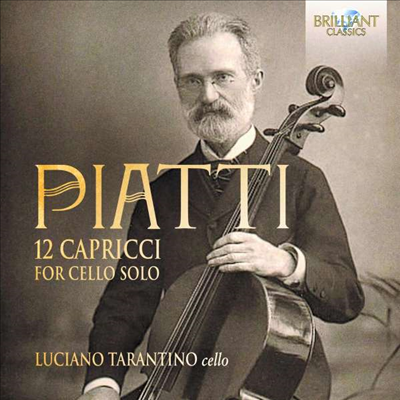플라티: 무반주 첼로를 위한 12개의 카프리스 (Piatti: 12 Capricci for Cello Solo)(CD) - Luciano Tarantino