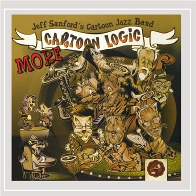 Jeff Sanford's Cartoon Jazz Band - More Cartoon Logic (CD)