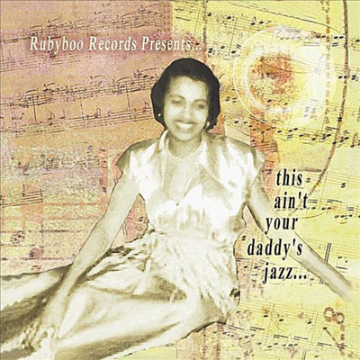 Willis Wilson &amp; Traci Tota - Rubyboo Records Presents This Ain&#39;t Your Daddy&#39;s Jazz... (CD)