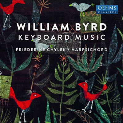 윌리엄 버드: 건반악기 작품집 (William Byrd: Keyboard Music)(CD) - Friederike Chylek