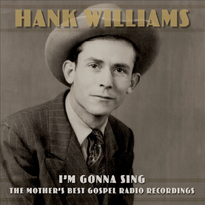 Hank Williams - I'm Gonna Sing: The Mother's Best Gospel Radio (Digipack)(2CD)