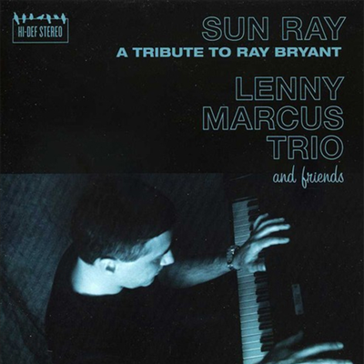 Lenny Marcus Trio - Sun Ray: A Tribute To Ray Bryant (CD)