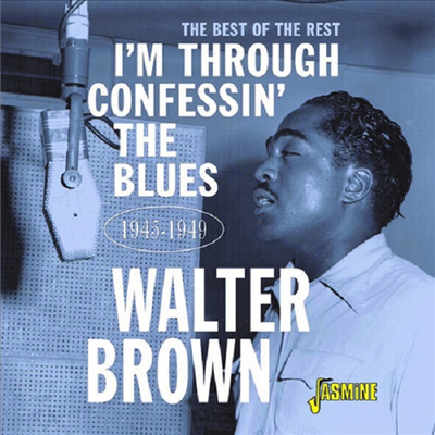 Walter Brown - Im Confessin The Blues The Best Of The Rest 1945-1949 (CD)