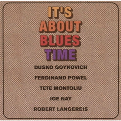 Dusko Goykovich - It's About Blues Time (Ltd)(Remastered)(일본반)(CD)