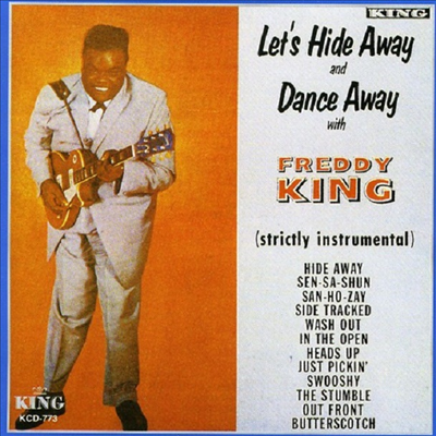 Freddy King - Let&#39;s Hide Away and Dance Away with Freddy King (CD)
