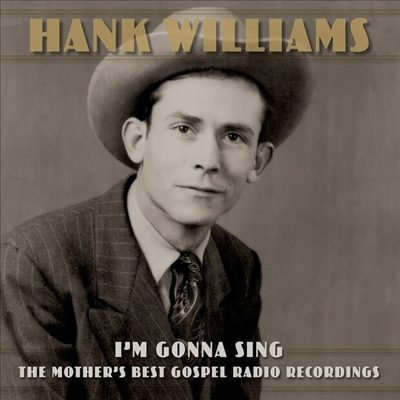 Hank Williams - I&#39;m Gonna Sing: The Mother&#39;s Best Gospel Radio Recordings (Gatefold)(3LP)