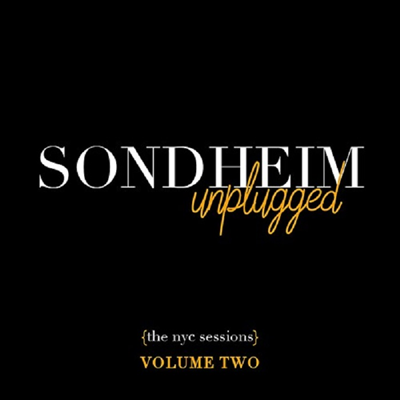 Stephen Sondheim - Sondheim Unplugged (The NYC Sessions) Vol. 2 (Digipack)(2CD)