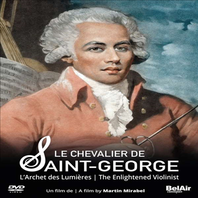 슈발리에 드 생-조르쥬, 계몽주의 바이올리니스트 (Le Chevalier de Saint-George: l'Archet Des Lumieres - The Enlightened Violinist) (한글자막)(DVD) (2022) - 여러 아티스트