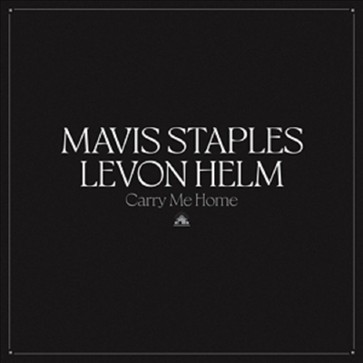 Mavis Staples &amp; Levon Helm - Carry Me Home (CD)