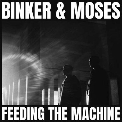 Binker &amp; Moses - Feeding The Machine (Digipack)(CD)