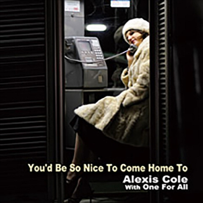 Alexis Cole With One For All - You'd Be So Nice To Come Home To (180g LP)(일본반)