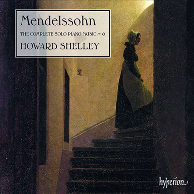 멘델스존: 피아노 독주 작품 6집 (Mendelssohn: The Complete Solo Piano Music, Vol.6)(CD) - Howard Shelley