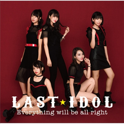 Last Idol (라스트 아이돌) - Everything Will Be All Right (CD+DVD) (초회한정반 A)