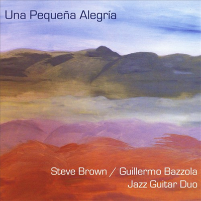 Steve Brown / Guillermo Bazzola - Una Pequena Alegria (CD)