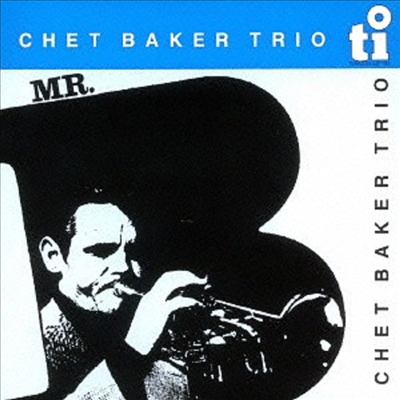 Chet Baker Trio - Mr.B (Ltd)(Remastered)(CD)