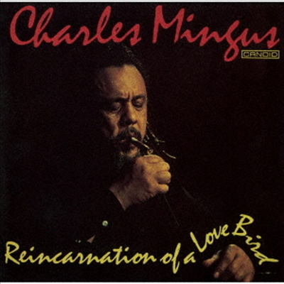 Charles Mingus - Reincarnation Of A Love Bird (Ltd)(Remastered)(일본반)(CD)