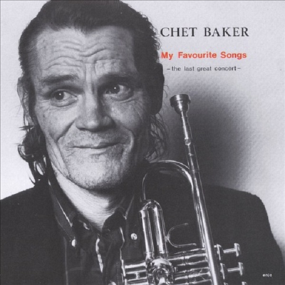 Chet Baker - My Favourite Songs - The Last Great Concert (Ltd)(Remastered)(CD)