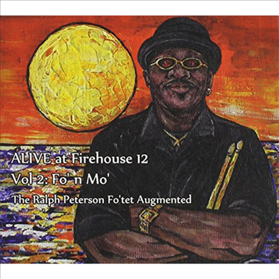 Ralph Peterson Fo&#39;tet Augmented - Alive At Firehouse Vol. 2: Fo&#39; N Mo&#39; (CD)