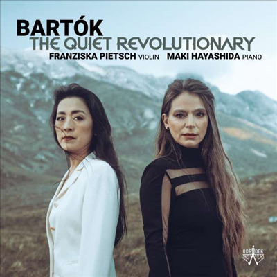 바르톡: 바이올린 소나타 1 &amp; 2번 (The Quiet Revolutionary - Bartok: Violin Sonatas Nos.1 &amp; 2)(CD) - Franziska Pietsch