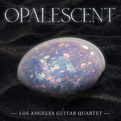 Opalescent (CD) - Los Angeles Guitar Quartet