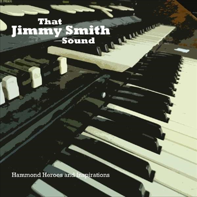Various Artists - That Jimmy Smith Sound: Hammond Heroes & Inspirations (CD)