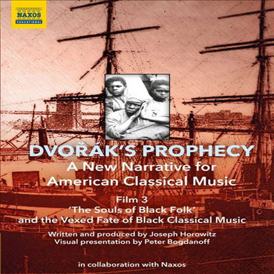 드보르자크의 예언 - 흑인 음악의 영혼과 흑인 클래식 음악의 운명 (Dvorak's Prophecy - Film 3 'The Souls of Black Folks and the Vexed Fate of Black Classical Music') (DVD) (2022) - Postclassical Ensemble