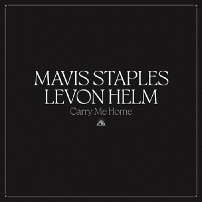 Mavis Staples/Levon Helm - Carry Me Home (CD)