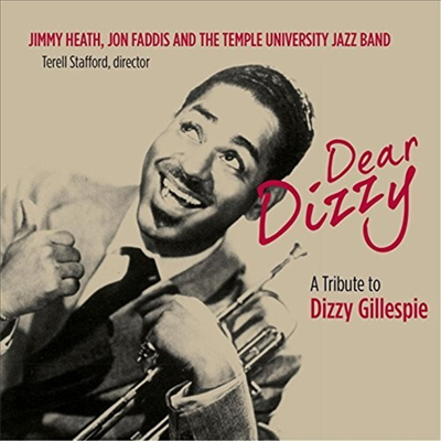 Jimmy Heath, Jon Faddis And The Temple University Jazz Band - Dear Dizzy: A Tribute To Dizzy Gillespie (CD)