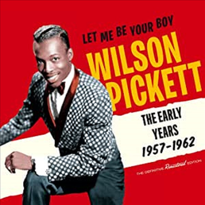 Wilson Pickett - Let Me Be Your Boy - The Early Years 1957-62 (Remastered)(CD)