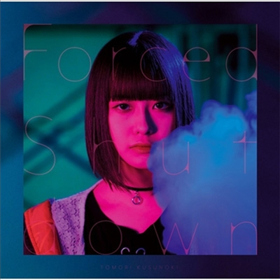 Kusunoki Tomori (쿠스노키 토모리) - Forced Shutdown (CD)