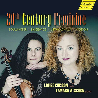 20세기 여성 작곡가의 바이올린과 피아노를 위한 작품집 (20th Century Feminine - Works for Violin and Piano)(CD) - Louise Chisson