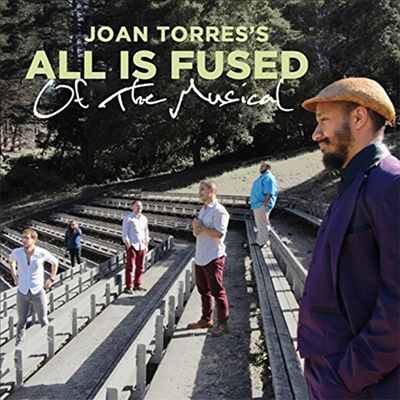 Joan Torres's All Is Fused - Of The Musical (CD)