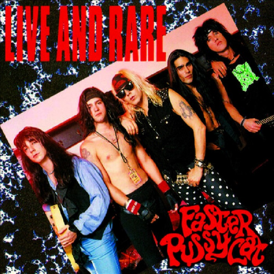 Faster Pussycat - Live &amp; Rare (CD)