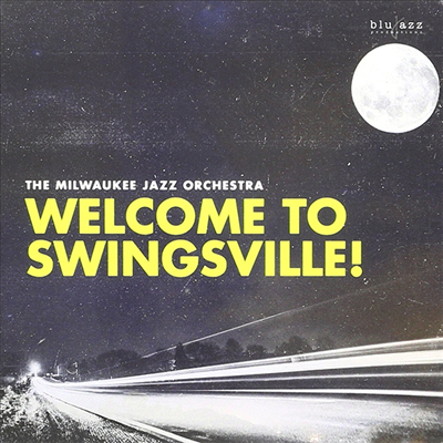 Milwaukee Jazz Orchestra - Welcome To Swingsville! (CD)