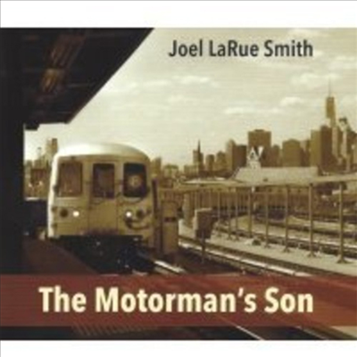 Joel LaRue Smith - Motorman&#39;s Son (CD)