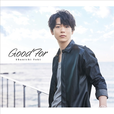 Toki Shunichi (토키 ??이치) - Good For (CD+DVD) (초회한정반)