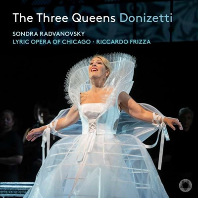 도니체티: 여왕 3부작 (Donizetti: The three Queens) (2CD) - Sondra Radvanovsky