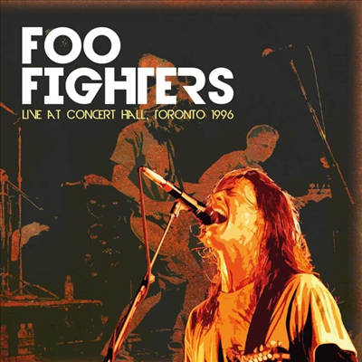 Foo Fighters - Live At Concert Hall. Tortonto 1996 (LP)