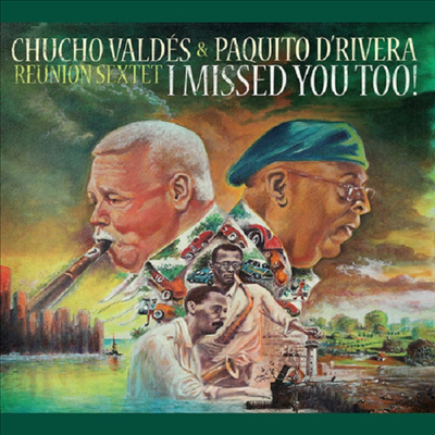 Chucho Valdes &amp; Paquito D&#39;Rivera - I Missed You Too! (Digipack)(CD)