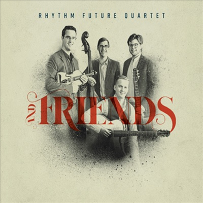 Rhythm Future Quartet - Rhythm Future Quartet & Friends (CD)