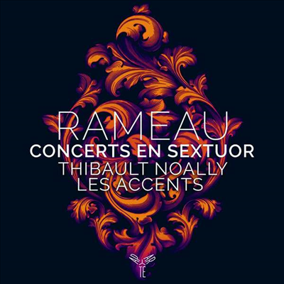 라모: 현악 6중주에 의한 콩세르 (Rameau: Concerts En Sextuor)(CD) - Thibault Noally